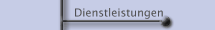 Dienstleistungen