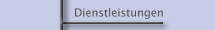 Dienstleistungen